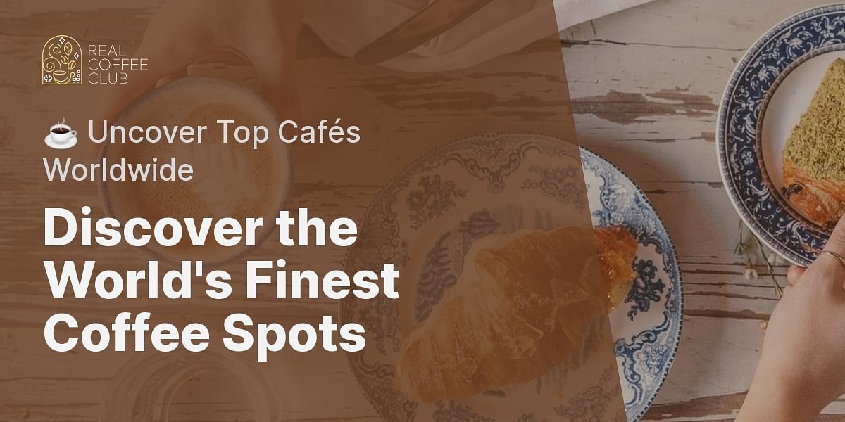 What are some of the best coffee places in the world?