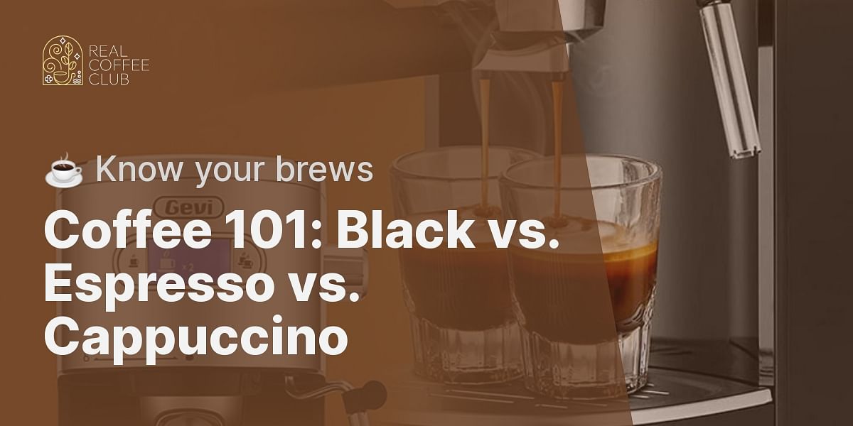 What are the differences between black coffee, espresso, and cappuccino?