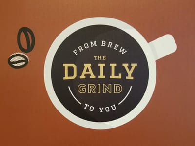 The Daily Grind (From Brew, To You)